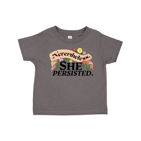 

Inktastic Nevertheless She Persisted with Flowers Boys or Girls Toddler T-Shirt