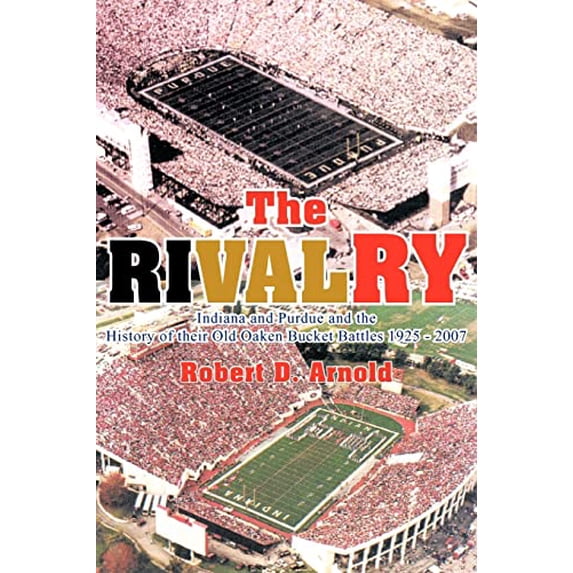 Pre-Owned The Rivalry: Indiana and Purdue and the History of Their Old Oaken Bucket Battles 1925 - 2002 (Paperback) 1418413739 9781418413736