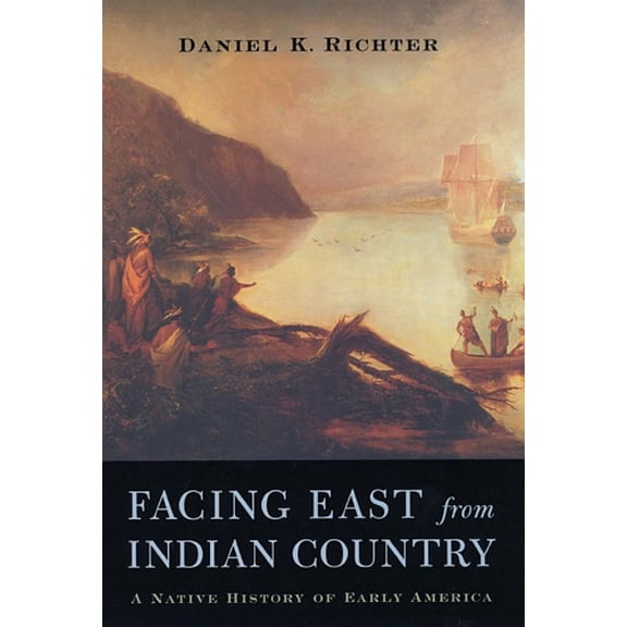 Pre-Owned Facing East from Indian Country: A Native History of Early America Paperback