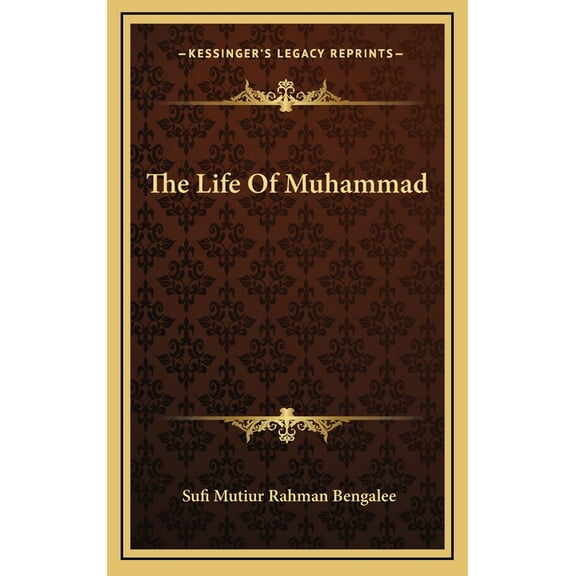 The Life Of Muhammad (Hardcover)