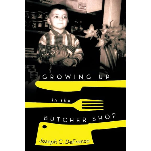 Growing Up in the Butcher Shop (Paperback)