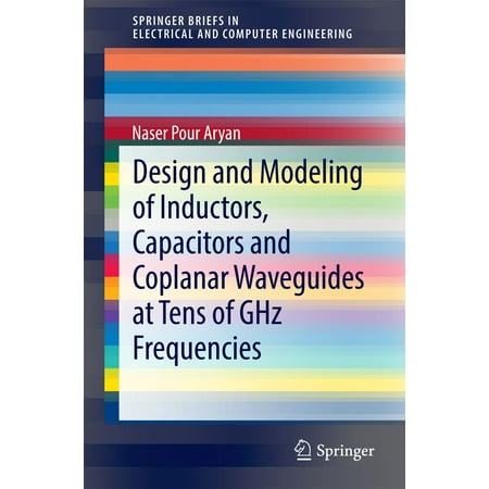 - Design and Modeling of Inductors, Capacitors and Coplanar Waveguides at Tens of GHz Frequencies - eBook