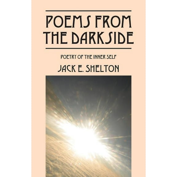 Poems from the Darkside: Poetry of the Inner Self, (Paperback)