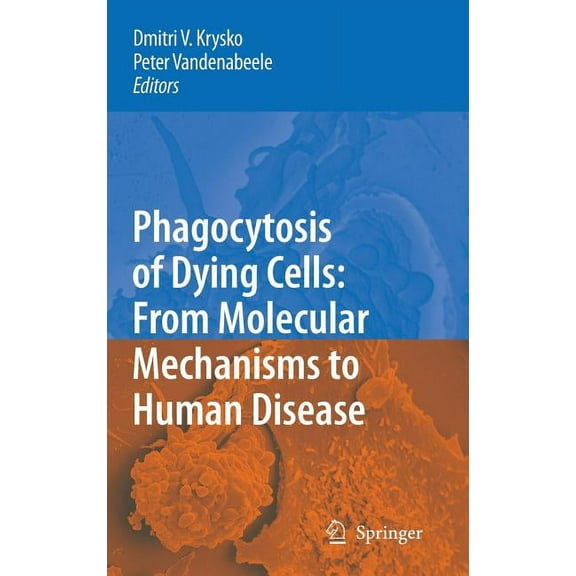 Phagocytosis of Dying Cells: From Molecular Mechanisms to Human Diseases, (Hardcover)