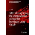 thumbnail image 3 of Pattern Recognition and Computational Intelligence Techniques Using Matlab (Transactions on Computational Science and Computational Intelligence), 3 of 3