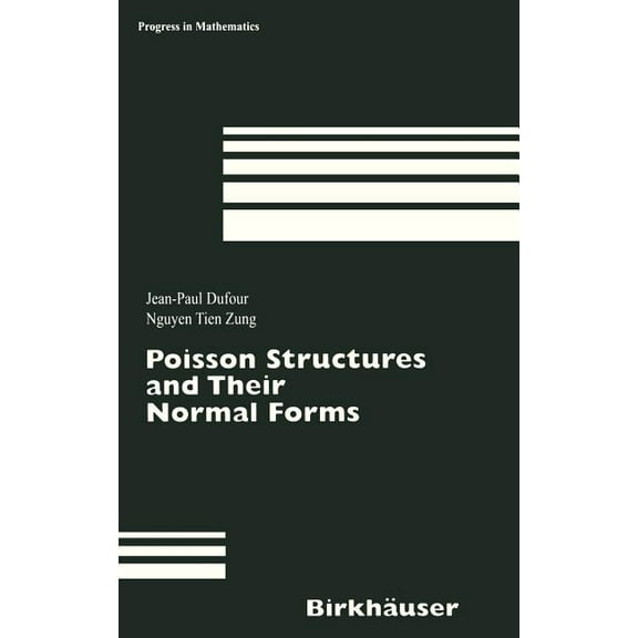 Progress in Mathematics Poisson Structures and Their Normal Forms, Book 242, (Hardcover)