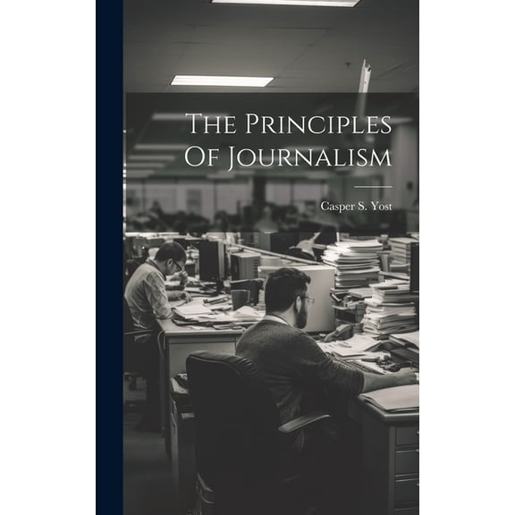 The Principles Of Journalism (Hardcover)