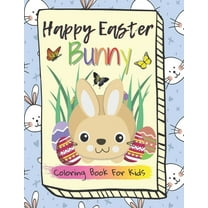Happy Easter Bunny, Coloring Book for Kids: For Toddlers and Preschool Kids Ages 4-8 (Paperback)