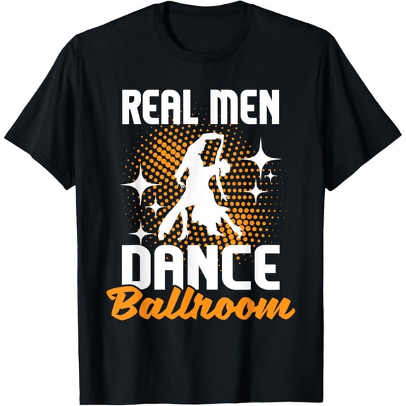 Exquisite and comfortable-Real Men Dance Ballroom - Dancing Partner Dancer Instructor T-Shirt