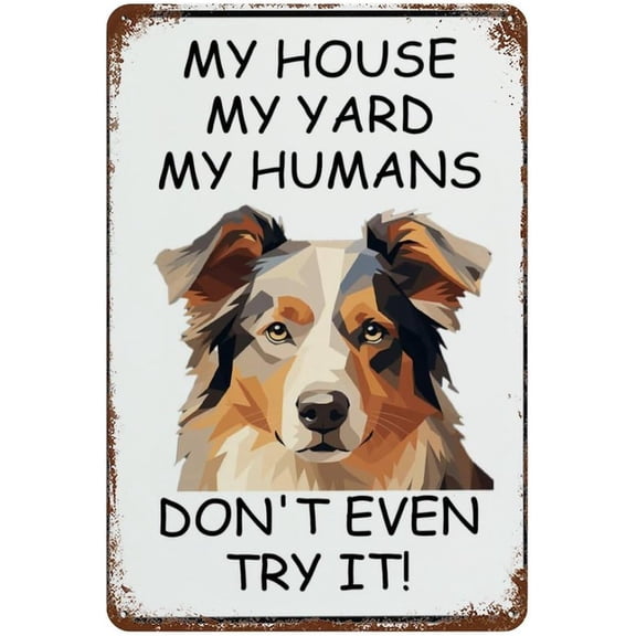 Australian Shepherd My House My Yard My Humans Pet Dog Tin Sign for Street Garage Family Cafe Bar Farm Country Bathroom Wall Decoration Cute Sign Great Metal Tin Sign 12x8 Inch