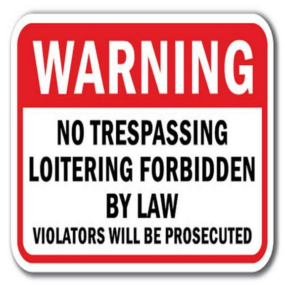 SignMission A-1218 No Loitering - Warning 12 x 18 in. Warning No Trespassing Loitering Forbidden by Law Violators Will Be Prosecuted Heavy Gauge Aluminum Sign