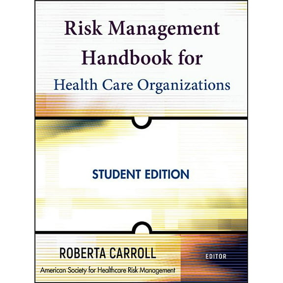 Jossey-Bass Public Health Risk Management Handbook for Health Care Organizations, Book 30, (Paperback)