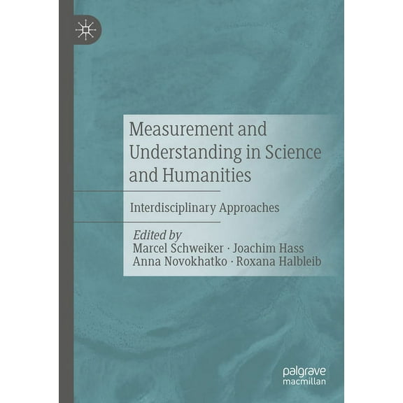 Measurement and Understanding in Science and Humanities: Interdisciplinary Approaches, (Hardcover)