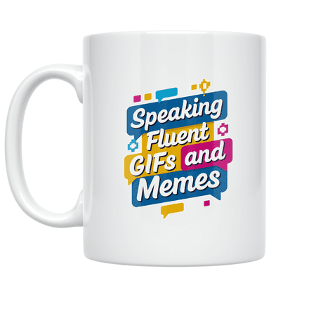 Speaking Fluent GIFs and Memes - Digital Communication Enthusiast - 11 oz Ceramic Coffee Mug