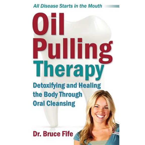 Pre-Owned Oil Pulling Therapy: Detoxifying and Healing the Body Through Oral Cleansing (Paperback)