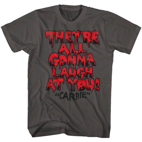Carrie They're All Gonna Laugh at You Men's T Shirt (Charcoal, Adult2XL)