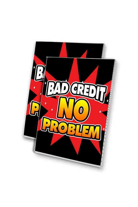 Bad Credit No Problem (24" X 36") 4mm Corrugated Plastic Panel, Graphics Applied To 1 Side (Pk of 2)