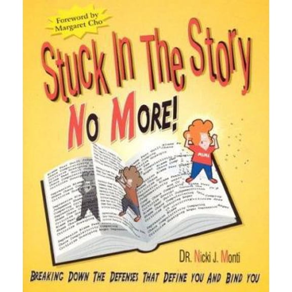 Pre-Owned Stuck in the Story No More: Breaking Down the Defenses That Define You and Bind You (Paperback) 0972300457 9780972300452