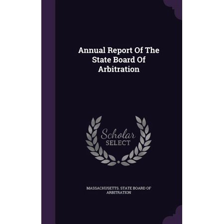 Annual Report Of The State Board Of Arbitration (Hardcover)