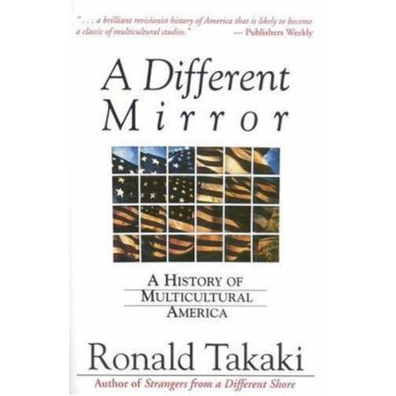 Pre-Owned A Different Mirror: A History of Multicultural America (Paperback) 0316831115 9780316831116