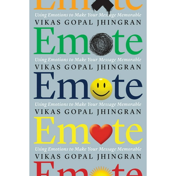 Pre-Owned Emote: Using Emotions to Make Your Message Memorable (Paperback) 1601633041 9781601633040