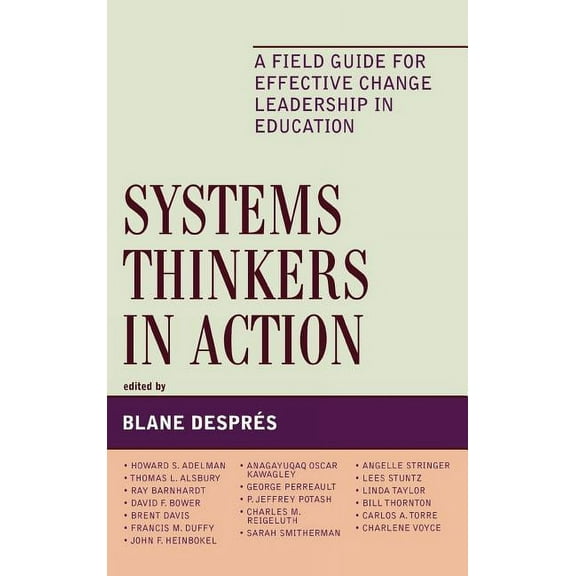 Leading Systemic School Improvement Systems Thinkers in Action: A Field Guide for Effective Change Leadership in Education, Book 10, (Hardcover)