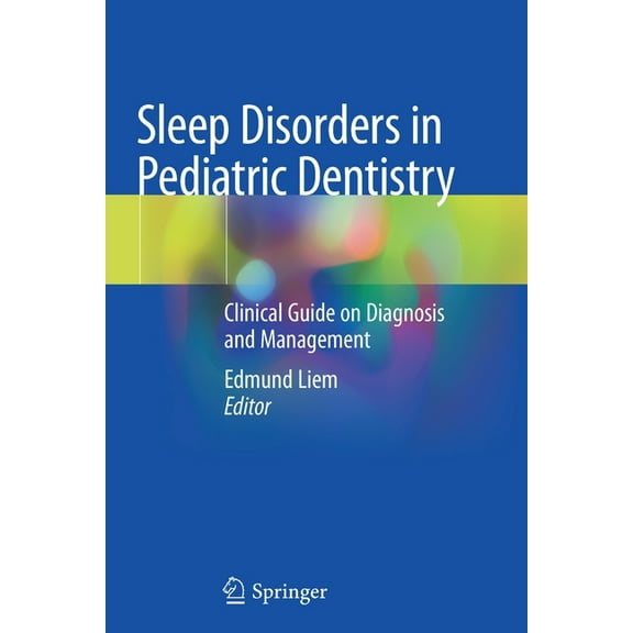 Sleep Disorders in Pediatric Dentistry: Clinical Guide on Diagnosis and Management, (Paperback)