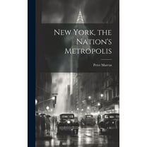 New York, the Nation's Metropolis (Hardcover)
