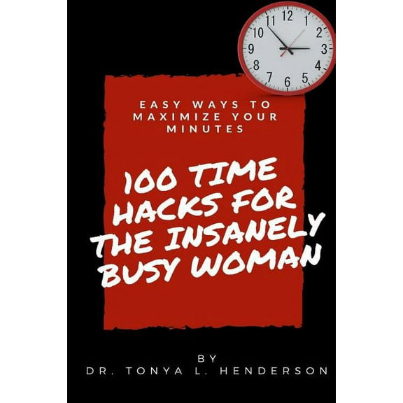100 Time Hacks for the Insanely Busy Woman (Paperback)