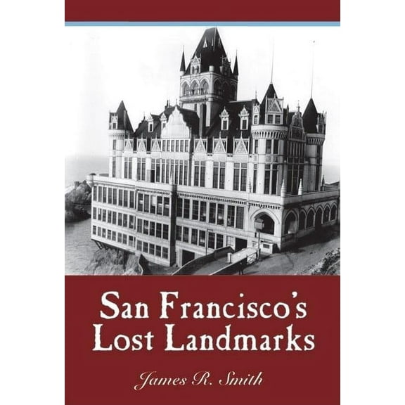San Francisco's Lost Landmarks, (Paperback)