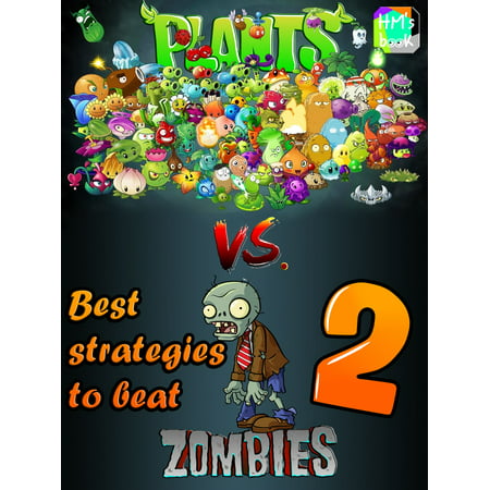 Best strategies to beat Plants vs. Zombies 2 -