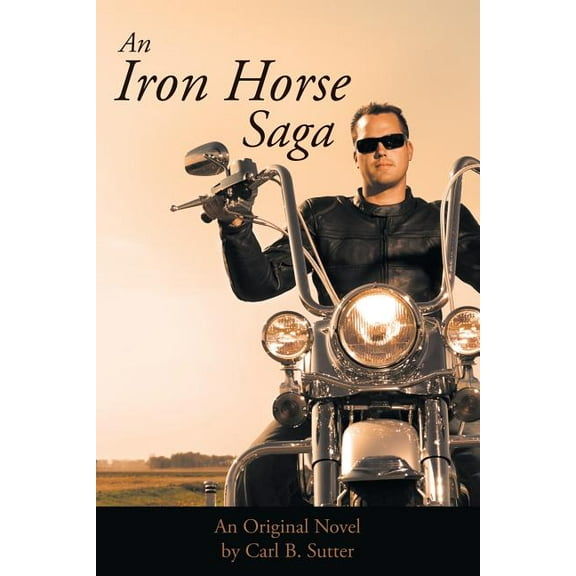 An Iron Horse Saga, (Paperback)