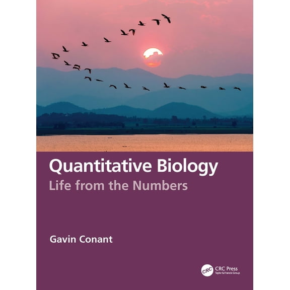 Quantitative Biology: Life from the Numbers, (Paperback)