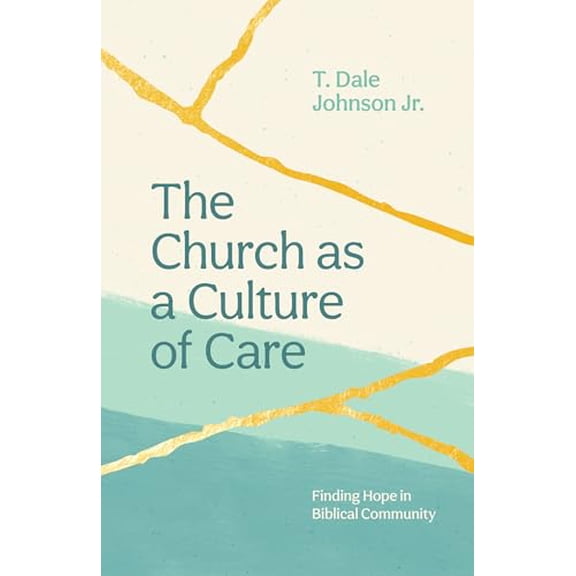Pre-Owned The Church as a Culture of Care: Finding Hope in Biblical Community, 9781645071822, 1645071820, Paperback,