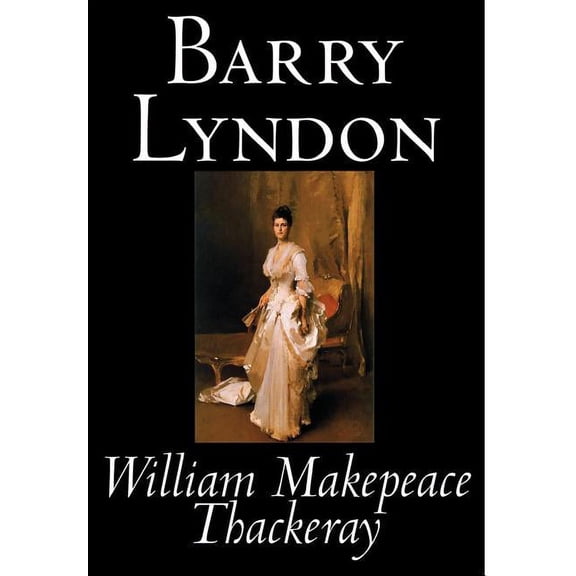 Barry Lyndon by William Makepeace Thackeray, Fiction, Classics, (Hardcover)