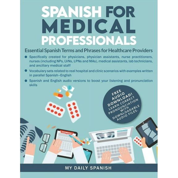 Spanish for Medical Professionals: Essential Spanish Terms and Phrases for Healthcare Providers, (Paperback)