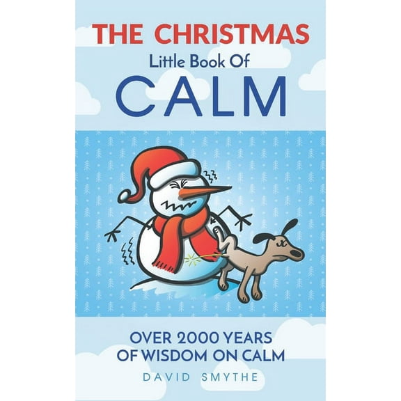 The CHRISTMAS Little Book Of Calm : Fun Christmas Gift Book of Quotations for Family, Friends & Coworkers! (Paperback)