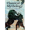 thumbnail image 1 of Pre-Owned Arcturus Classic Myths and Legends: Classical Mythology: Legends of the Ancient World (Paperback), 1 of 1
