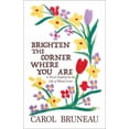 thumbnail image 1 of Pre-Owned Brighten the Corner Where You Are: A Novel Inspired by the Life of Maud Lewis (Paperback) 1771088834 9781771088831, 1 of 1
