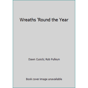 Wreaths 'Round the Year [Paperback - Used]