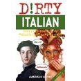 thumbnail image 1 of Pre-Owned Dirty Italian: Third Edition: Everyday Slang from What's Up? to F*%# Off! (Paperback) 1646042611 9781646042616, 1 of 1