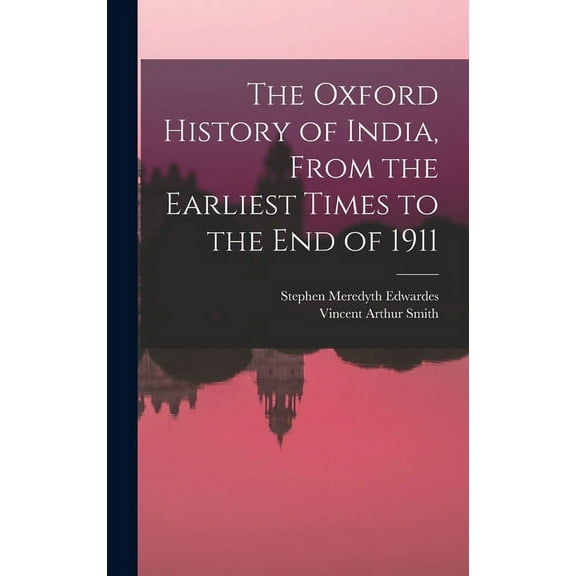 The Oxford History of India, From the Earliest Times to the end of 1911 (Hardcover)