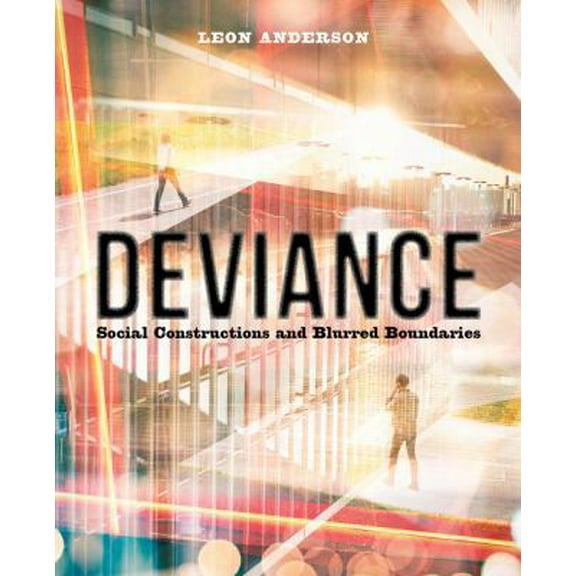 Deviance: Social Constructions and Blurred Boundaries (Paperback) 0520292375 9780520292376