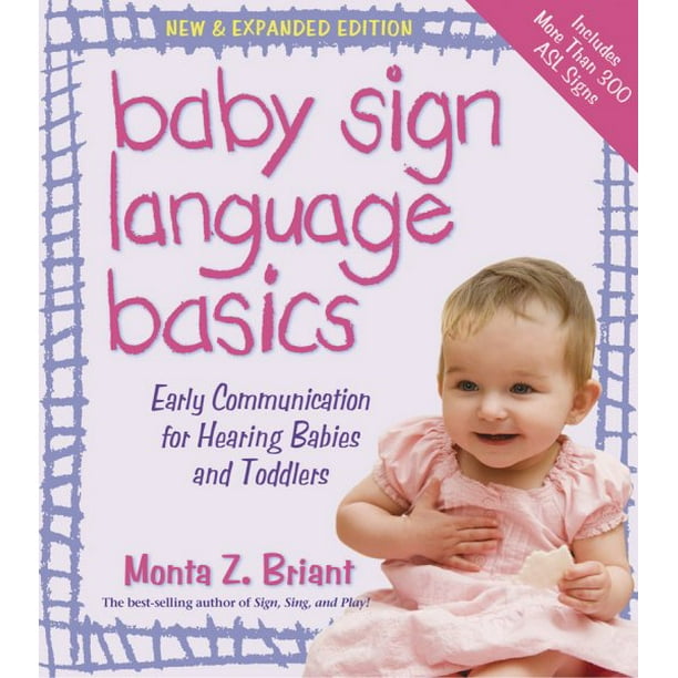 Baby Sign Language Basics: Early Communication for Hearing Babies and ...
