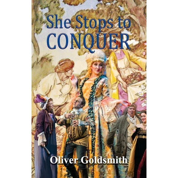 She Stoops to Conquer; Or, The Mistakes of a Night: A Comedy, (Paperback)