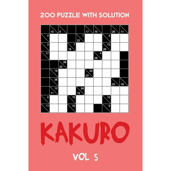200 Puzzle With Solution Kakuro Vol 5: Cross Sums Puzzle Book, hard,10x10, 2 puzzles per page