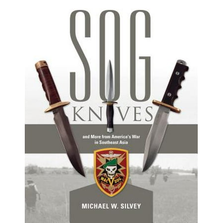 SOG Knives and More from America's War in Southeast (Best Special Forces In Southeast Asia)