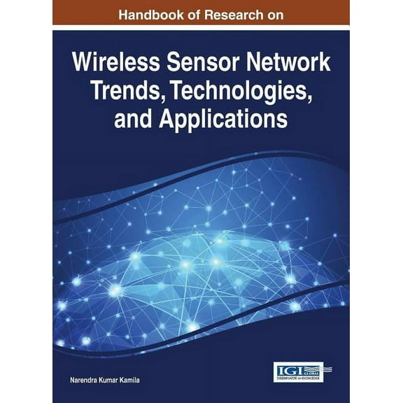 Handbook of Research on Wireless Sensor Network Trends, Technologies, and Applications, (Hardcover)