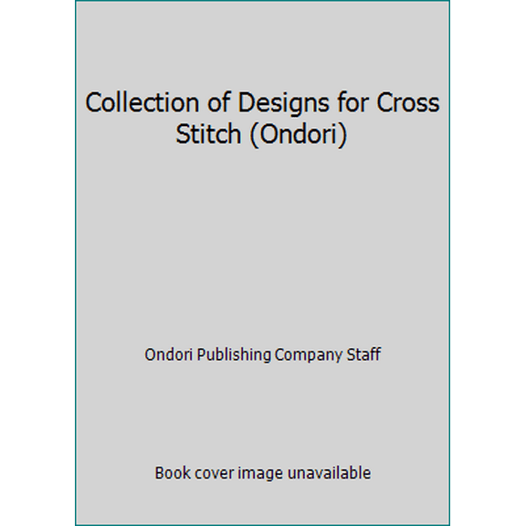 Pre-Owned The Collection of Designs for Cross-Stitch (Paperback) 0870404865 9780870404863