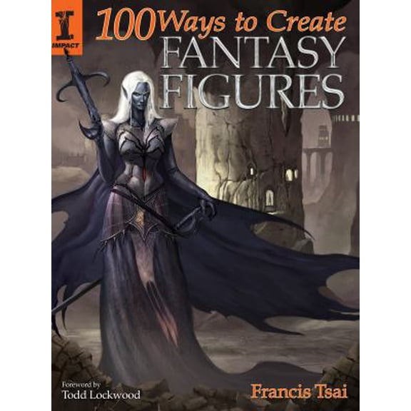 Pre-Owned 100 Ways to Create Fantasy Figures (Paperback) 1600611192 9781600611193